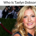 Who Is Taelyn Dobson